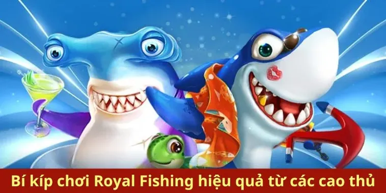 Hướng Dẫn Chơi Bắn Cá Royal Fishing Tại ZomClub Để Thắng Lớn Nhanh Chóng 2 Hướng Dẫn Chơi Bắn Cá Royal Fishing Tại ZomClub Để Thắng Lớn Nhanh Chóng